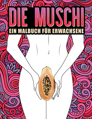 Stock image for Die Muschi: Ein Malbuch fr Erwachsene (German Edition) for sale by Book Deals