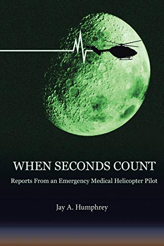 Stock image for When Seconds Count: Reports From an Emergency Medical Helicopter Pilot for sale by Goodwill of Colorado