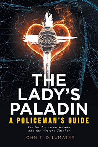 Stock image for The Lady's Paladin: A Policeman's Guide for the American Woman and the Western Thinker for sale by ThriftBooks-Atlanta