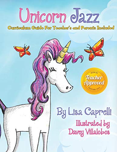 Beispielbild fr Unicorn Jazz: Book With Included Curriculum Guide for Teachers and Parents zum Verkauf von Lucky's Textbooks