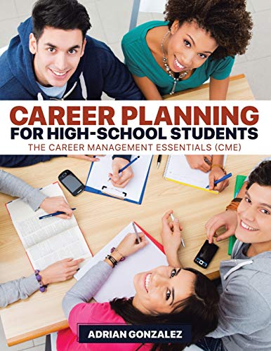 Stock image for Career Planning for High-School Students: The Career Management Essentials (CME) for sale by PlumCircle