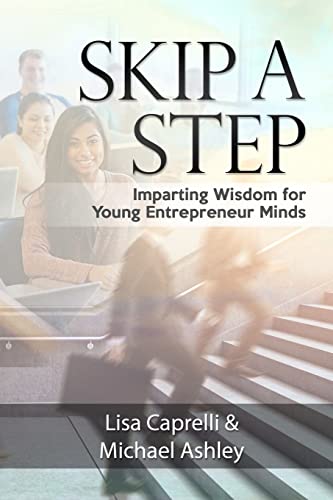 Beispielbild fr Skip a Step: Imparting Wisdom for Young Entrepreneur Minds zum Verkauf von SecondSale