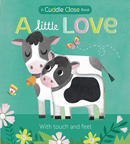Beispielbild fr A Little Love: A Cuddle Close Book zum Verkauf von Wonder Book