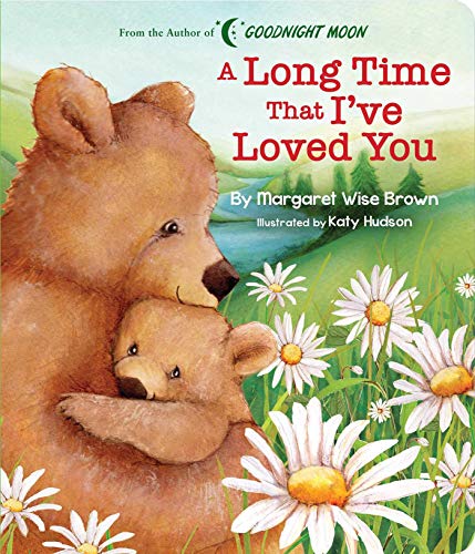 Stock image for A Long Time That I've Loved You (Margaret Wise Brown Classics) for sale by More Than Words