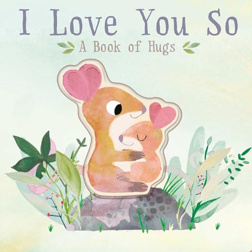 Stock image for I Love You So: A Book of Hugs for sale by SecondSale