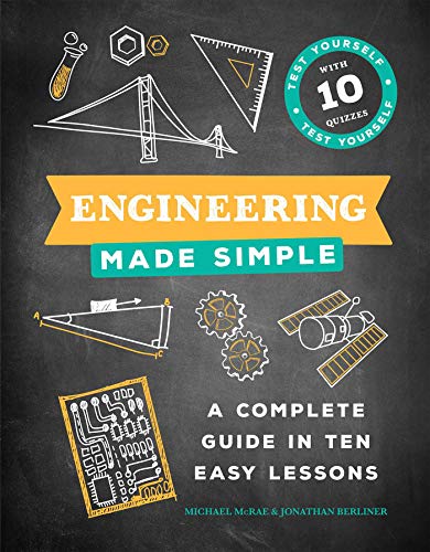 Stock image for Engineering Made Simple: A Complete Guide in Ten Easy Lessons for sale by Goodwill Books