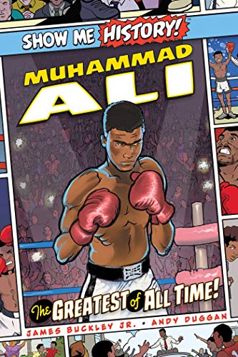 Stock image for Muhammad Ali: The Greatest of All Time! (Show Me History!) for sale by Goodwill of Colorado