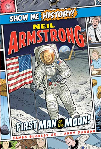 Stock image for Neil Armstrong: First Man on the Moon! (Show Me History!) for sale by SecondSale