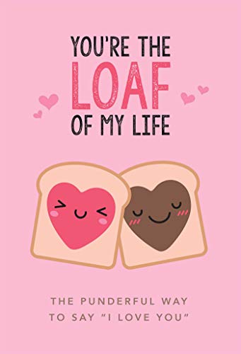 Beispielbild fr You're the Loaf of My Life zum Verkauf von Wonder Book