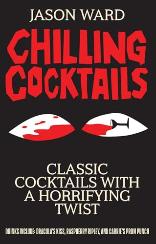 Stock image for Chilling Cocktails : Classic Cocktails with a Horrifying Twist for sale by Better World Books