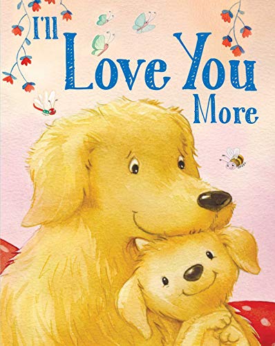 Beispielbild fr Ill Love You More Padded Board zum Verkauf von SecondSale