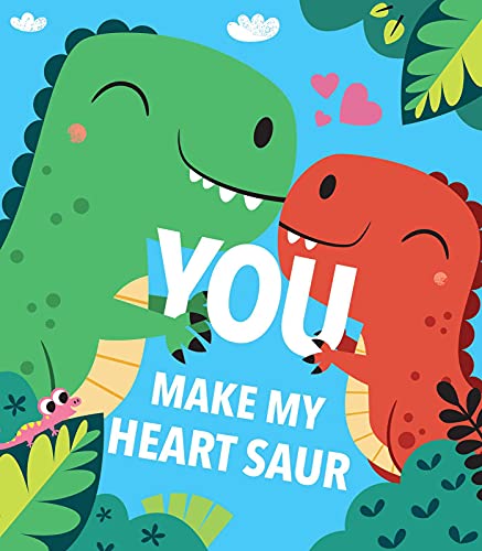 Stock image for You Make My Heart Saur for sale by SecondSale