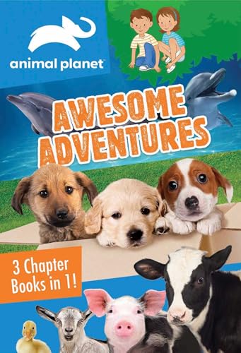 Imagen de archivo de Animal Planet: Awesome Adventures: 3 Chapter Books in 1! a la venta por Goodwill of Colorado