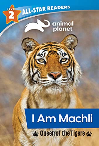 Stock image for Animal Planet All-Star Readers: I Am Machli, Queen of the Tigers, Level 2 for sale by GF Books, Inc.