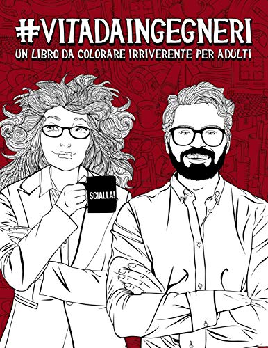 9781645202691: Vita da Ingegneri: Un libro da colorare irriverente per adulti