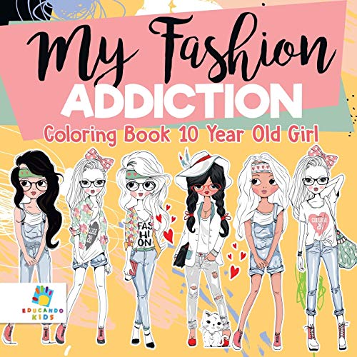 Beispielbild fr My Fashion Addiction Coloring Book 10 Year Old Girl zum Verkauf von PBShop.store US