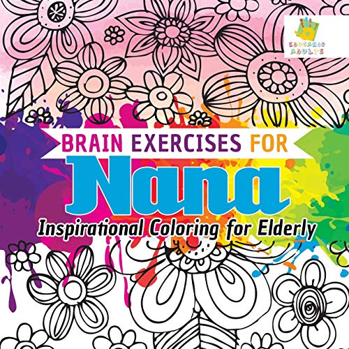 Beispielbild fr Brain Exercises for Nana Inspirational Coloring for Elderly zum Verkauf von PBShop.store US