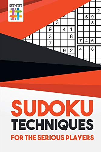 Beispielbild fr Sudoku Techniques for the Serious Players zum Verkauf von GF Books, Inc.