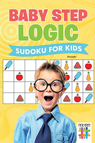 Beispielbild fr Baby Step Logic | Sudoku for Kids zum Verkauf von GF Books, Inc.
