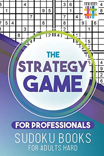Beispielbild fr The Strategy Game for Professionals | Sudoku Books for Adults Hard zum Verkauf von GF Books, Inc.