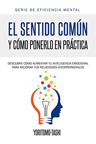 Stock image for El Sentido Comn y Cmo Ponerlo en Prctica (Spanish Edition) for sale by GF Books, Inc.