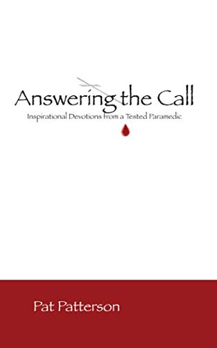 Stock image for Answering the Call: Inspirational Devotionals from a Tested Paramedic for sale by ThriftBooks-Dallas