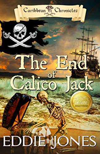 Stock image for The End of Calico Jack (Caribbean Chronicles) (Volume 3) for sale by -OnTimeBooks-