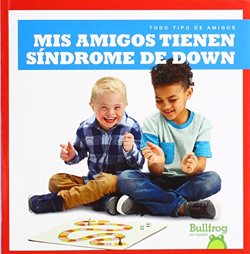 Stock image for Mis Amigos Tienen Sndrome de Down for sale by Better World Books
