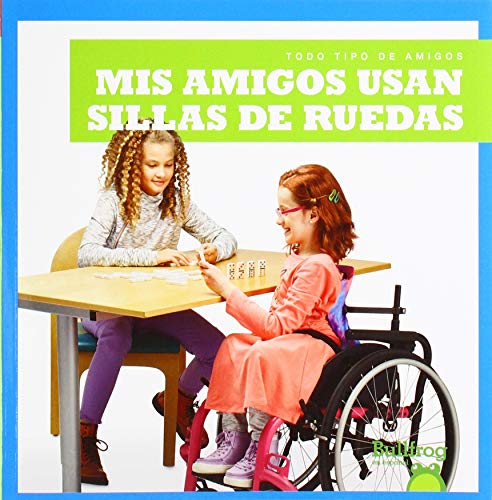 Stock image for MIS Amigos Usan Sillas de Ruedas (My Friend Uses a Wheelchair) for sale by ThriftBooks-Atlanta