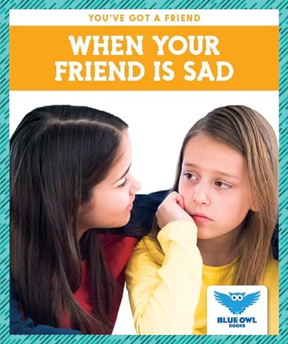 Imagen de archivo de When Your Friend Is Sad a la venta por Better World Books