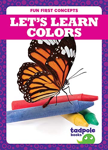 Stock image for Let's Learn Colors (Tadpole Books: Fun First Concepts) for sale by HPB-Diamond