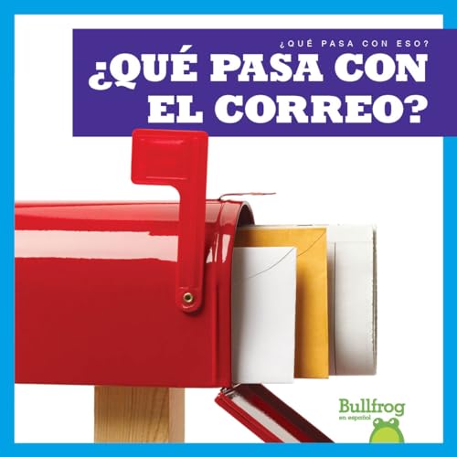 Imagen de archivo de ¿Qu pasa con el correo? (Where Does Mail Go?) (Bullfrog Books Spanish Edition) (¿qu Pasa Con Eso? (Where Does It Go?)) (¿qu Pasa Con Eso?/ Where Does It Go?) a la venta por HPB Inc.