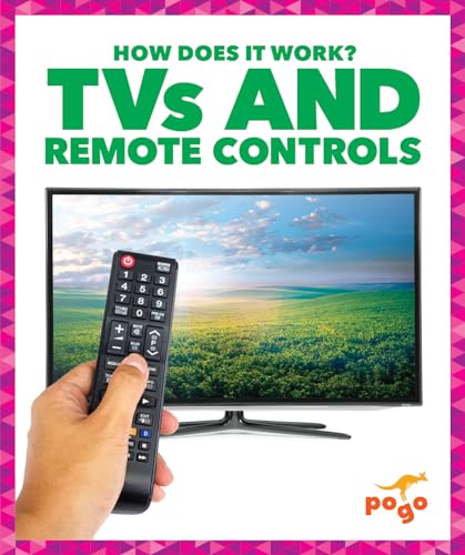 Stock image for TVs and Remote Controls (Pogo Books: How Does It Work?) for sale by GF Books, Inc.