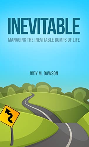 Stock image for Inevitable: Managing the Inevitable Bumps of Life for sale by BooksRun
