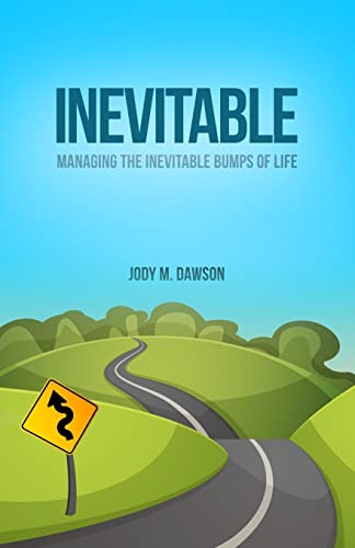 Imagen de archivo de Inevitable: Managing the Inevitable Bumps of Life a la venta por BooksRun