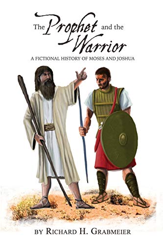 Beispielbild fr The Prophet and the Warrior: A Fictional History of Moses and Joshua zum Verkauf von Books From California