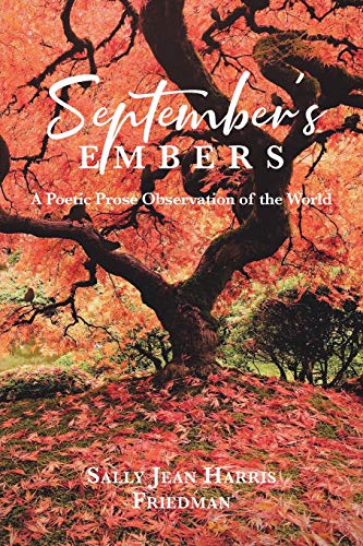 Imagen de archivo de Septembers Embers: A Poetic Prose Observation of the World a la venta por Big River Books