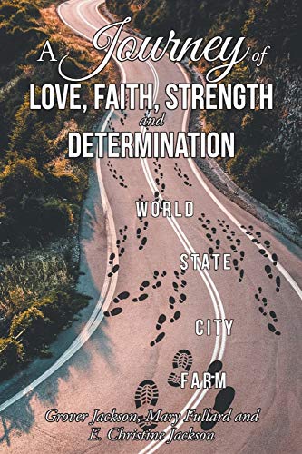 Imagen de archivo de A Journey of Love, Faith, Strength and Determination a la venta por BooksRun