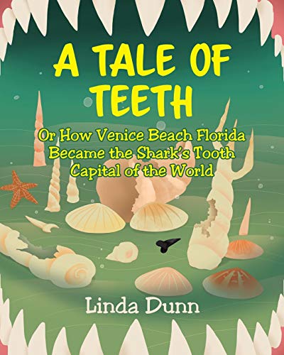 Stock image for A Tale of Teeth: Or How Venice Beach Florida Became the Shark's Tooth Capital of the World for sale by GreatBookPrices