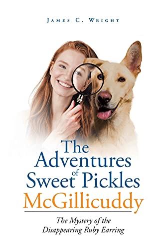 Stock image for The Adventures of Sweet Pickles McGillicuddy: The Mystery of the Disappearing Ruby Earring for sale by GreatBookPrices