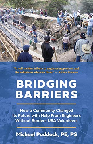 Stock image for Bridging Barriers: How a Community Changed Its Future with Help From Engineers Without Borders USA Volunteers for sale by SecondSale
