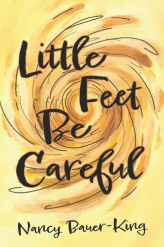 9781645383031: Little Feet Be Careful
