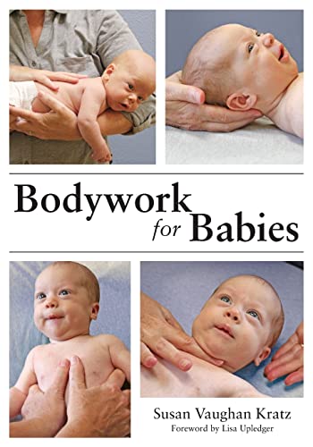 Beispielbild fr Bodywork for Babies zum Verkauf von Books From California