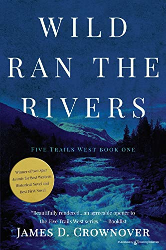 Stock image for Wild Ran the Rivers (Five Trails West) for sale by Blue Vase Books