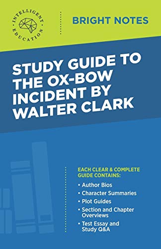 Stock image for Study Guide to The Ox-Bow Incident by Walter Clark (Bright Notes) for sale by SecondSale