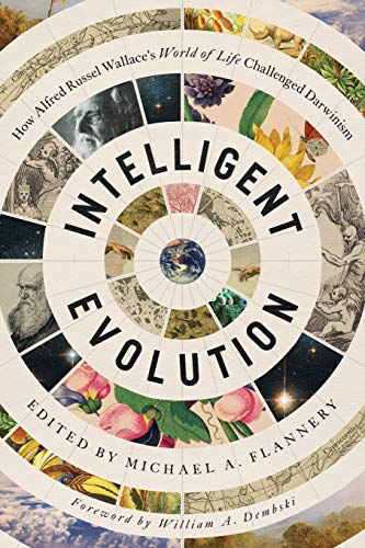Beispielbild fr Intelligent Evolution: How Alfred Russel Wallace's World of Life Challenged Darwinism zum Verkauf von WorldofBooks