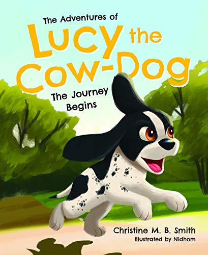 Stock image for The Adventures of Lucy the Cow Dog: The Journey Begins for sale by Idaho Youth Ranch Books