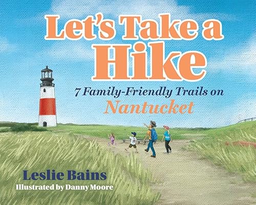 Stock image for Let's Take A Hike: 7 Family-Friendly Trails of Nantucket for sale by More Than Words