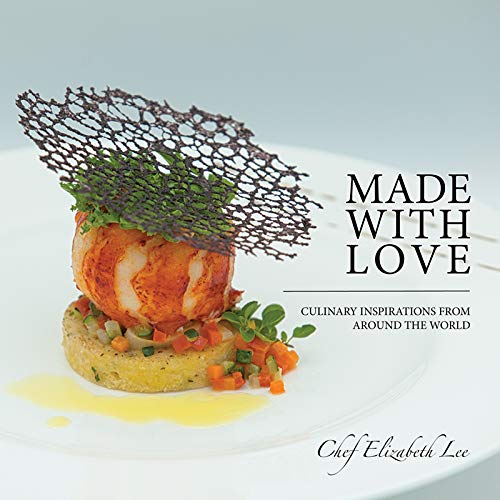 

Made With Love: Culinary Inspirations from Around the World (Mom's Choice Award Winner)