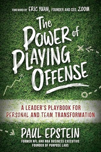 Stock image for The Power of Playing Offense: A Leader's Playbook for Personal and Team Transformation for sale by Indiana Book Company